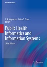Public Health Informatics and Information Systems by J a Magnuson: New