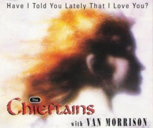 Have I Told You Lately That I Love You? - Chieftains and Morris - Picture 1 of 1