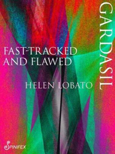 Thumbnail - Gardasil: Fast-tracked And Flawed By Lobato, Helen