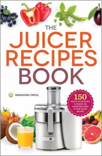 The Juicing Recipes Book: 150 Healthy Recipes to Unleash Nutritional Power - Picture 1 of 1