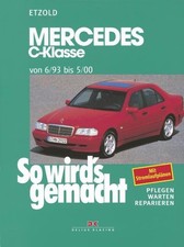 So wird's gemacht Mercedes C-Klasse von 6/93 bis 5/00 ~ Hans ... 9783768808187