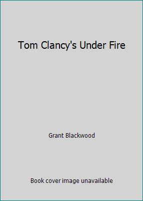 Tom Clancy's Under Fire by Grant Blackwood - Picture 1 of 1