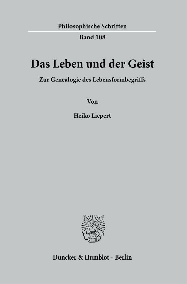 Das Leben und der Geist. Heiko Liepert - Heiko Liepert