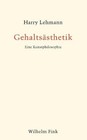 Gehaltsästhetik von Harry Lehmann (2016, Taschenbuch)