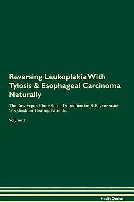Reversing Leukoplakia With Tylosis  Esophageal Car
