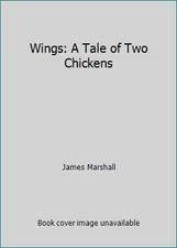 Wings: A Tale of Two Chickens by James Marshall