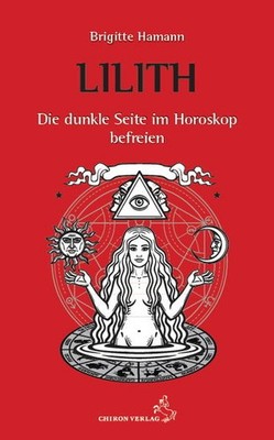 Lilith - Die dunkle Seite im Horoskop befreien | Brigitte Hamann | deutsch