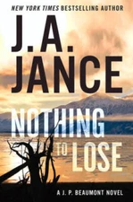 Nothing to Lose: A JP Beaumont Novel - Hardcover By Jance, J A - GOOD