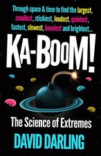 Ka-boom!: The Science of Extremes By Darling, David David Darlin