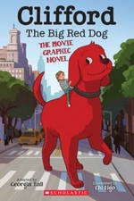 Clifford the Big Red Dog: The Movie Graphic Novel by Georgia Ball: New