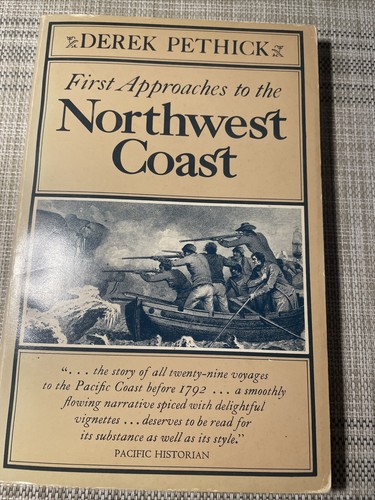 First Approaches to the Northwest Coast By Derek Pethick PB 1979 Illustrated