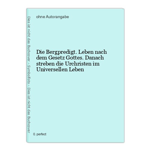Die Bergpredigt. Leben nach dem Gesetz Gottes. Danach streben die Urchristen im - Bild 1 von 1