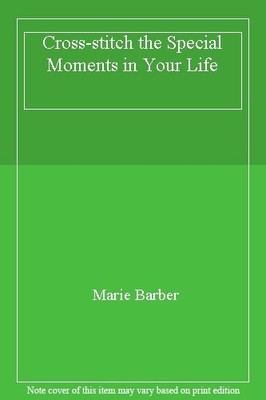 Cross Stitch Special Moments Of Life,Marie Barber