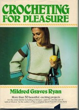 CROCHETING FOR PLEASURE by Ryan, Mildred Graves Hardcover
