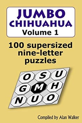 Jumbo Chihuahua Volume 1: 100 Supersized Nine-Letter Pu -  NEW Alan Walker 2020