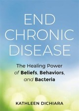 End Chronic Disease: The Healing Power of Bel...