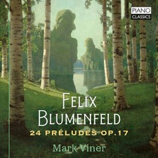 MARK VINER FELIX BLUMENFELD: 24 PRÉLUDES, OP. 17 NEW CD