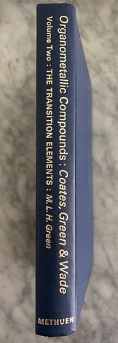 Organometallic Compounds: Volume Two: The Transition Elements, Green Coates Wade