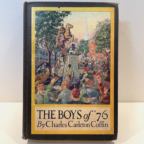 The Boys of '76 A History of the Battles of the Revolution Charles Coffin 1924