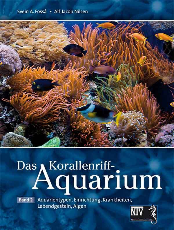 Svein A. Fossa; Alf Jacob Nilsen / Das Korallenriff-aquarium - Band 2