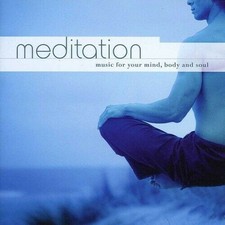 Meditation Music For Your Mind Body And Soul CD - Like New