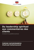 Du Leadership Spirituel Aux Commentaires Des Clients Farzad Safaeimanesh (U. A.)