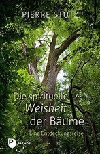 Die spirituelle Weisheit der Bäume: Eine Entdeckung... | Buch | Zustand sehr gut