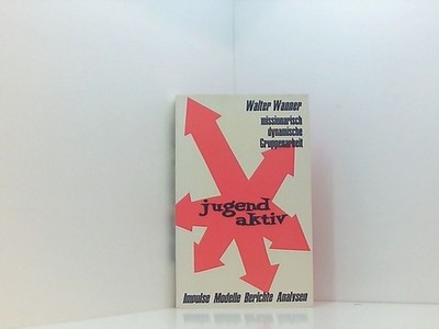 jugend aktiv : Handbuch f. missionar.-dynam. Gruppenarb. Handbuch f. missionaris
