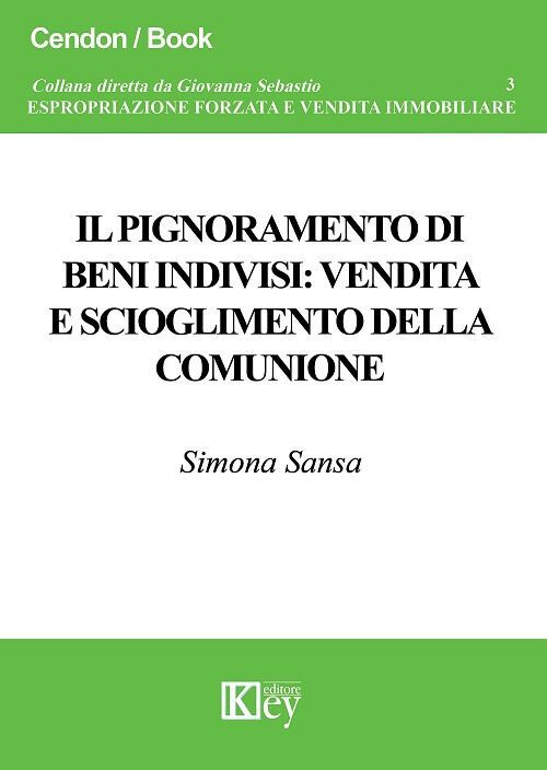 Libri Simona Sansa - Il Pignoramento Di Beni Indivisi: Vendita E Scioglimento De