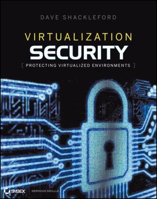 Virtualization Security Protect Virt Env by Shackleford, Dave
