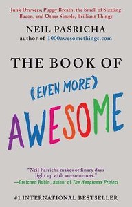 The-Book-of-Even-More-Awesome-by-Neil-Pasricha