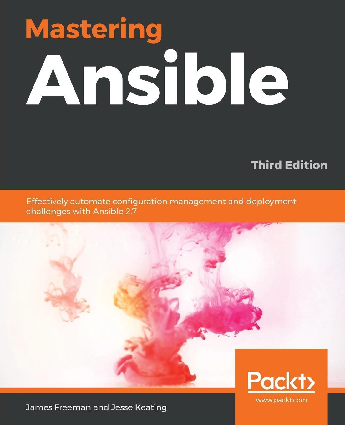Thumbnail - Mastering Ansible - Third Edition James Freeman (u. A.) Taschenbuch