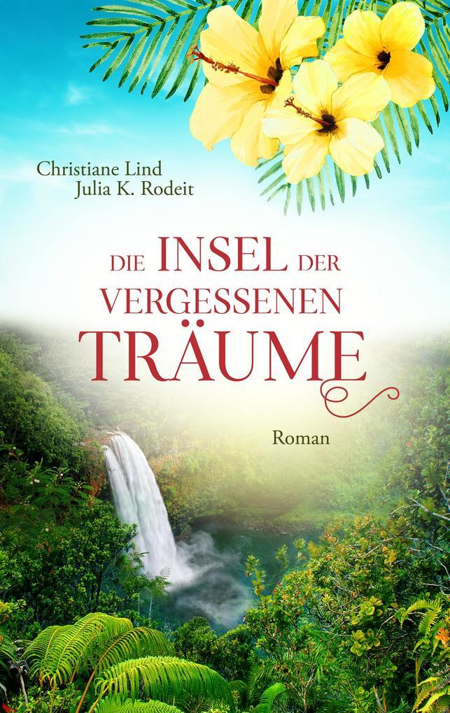 Thumbnail - Die Insel Der Vergessenen Träume | Christiane Lind, Julia K. Rodeit |