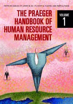 The Praeger Handbook of Human Resource Management [2 volumes]: 2 volumes, , Very