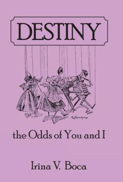 Irina V. Boca | Destiny | Buch | Englisch (2014) | The Odds Of You And