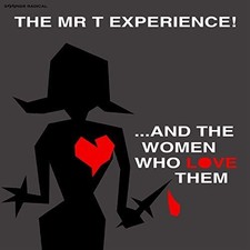 THE MR. T EXPERIENCE ...AND THE WOMEN WHO LOVE THEM NEW LP