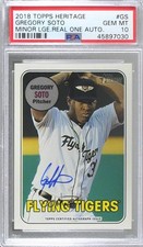 2018 Heritage Minor League Edition Real One Gregory Soto PSA 10 GEM MT Auto g6p