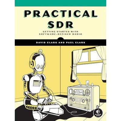 Practical Sdr : Getting Started with Software-Defined R -  NEW Paul Clark 2025