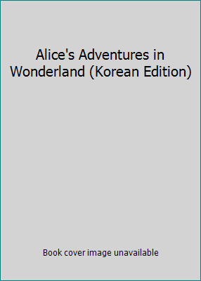 Alice's Adventures in Wonderland (Korean Edition) - Imagen 1 de 1
