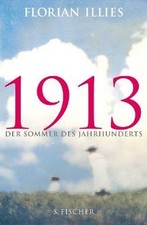 1913: Der Sommer des Jahrhunderts von Illies, Florian | Buch | Zustand sehr gut