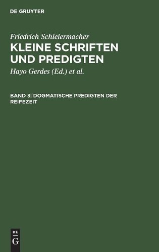 Friedrich Schleiermacher Dogmatische Predigten der Reifezeit (Hardback)