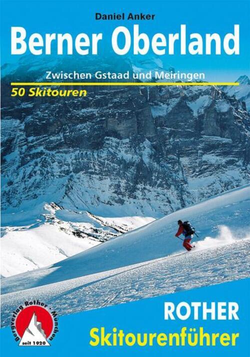 Thumbnail - Berner Oberland | Zwischen Gstaad Und Meiringen. 50 Skitouren | Daniel