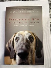 Inside of a Dog : What Dogs See, Smell, and Know by Alexandra Horowitz (2009,...