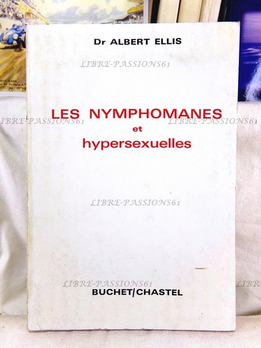 LES NYMPHOMANES ET HYPERSEXUELLES, Dr ALBERT ELLIS, ÉDITIONS BUCHET/CHASTEL 1967 - Picture 1 of 13