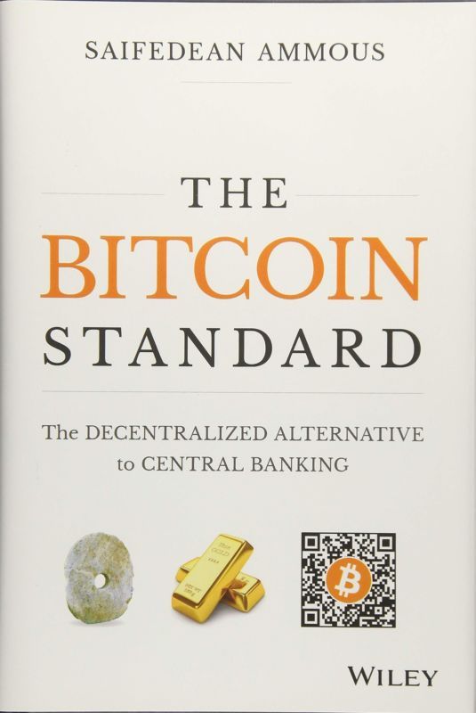 The Bitcoin Standard: The Decentralized Alternative To The Bitcoin Standard: The Decentralized Alternative To
