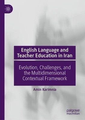 English Language and Teacher Education in Iran: Evolution, Challenges, and the M