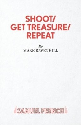 Mark Ravenhill Shoot/ Get Treasure/ Repeat (Paperback) (UK IMPORT)