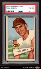 1952 Bowman Large #14 Paul Brown Browns-FB RC HOF COACH Miami Ohio PSA 4 - VG/EX