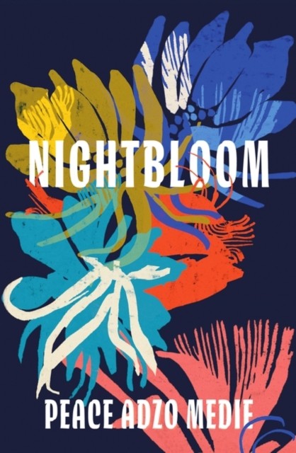 Nightbloom by Peace Adzo Medie (Hardback Book)