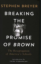 Breaking the Promise of Brown: The Resegregation of America's Schools by Stephen